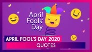 April Fool's Day 2020 Quotes: WhatsApp Messages, Funny Sayings & Greetings To Share On April 1