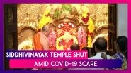 Coronavirus: Mumbai&rsquo;s Siddhivinayak Temple Closed, Pune Temple Makes Sanitisation Mandatory For Entry