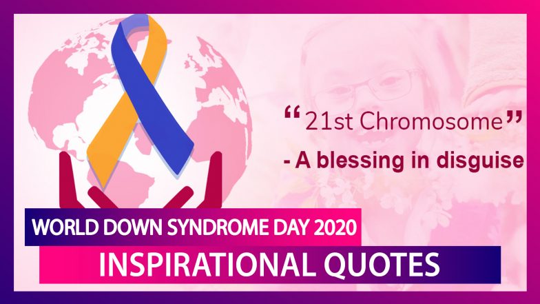 World Down Syndrome Day 2020: Inspirational Quotes and Images You Can Share on Social Media