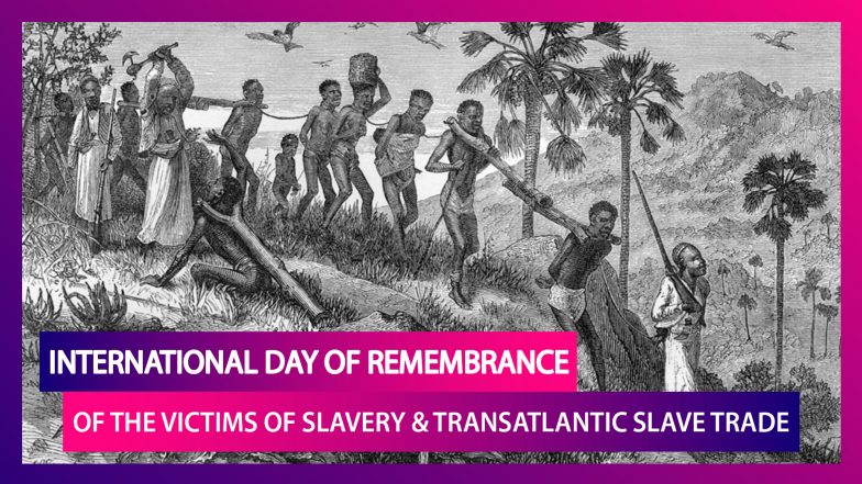 International Day Of Remembrance Of Victims Of Slavery & Transatlantic Slave Trade