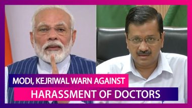 Coronavirus In India: PM Narendra Modi & Arvind Kejriwal Warn Action Against Harassment Of Doctors