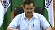 Arvind Kejriwal Announces 5T Plan Including Testing, Tracing, Treatment, Teamwork And Tracking for Fighting Coronavirus in Delhi