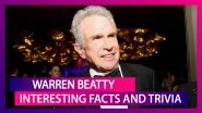 Warren Beatty Birthday Special: 7 Interesting Facts About The Hollywood Legend