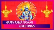 Rama Navami 2020 Greetings: WhatsApp Messages, Lord Rama Photos & Wishes to Send to Family & Friends
