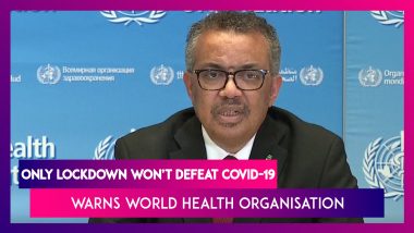 World Health Organisation Warns ‘Only Lockdown’ Won’t Defeat Coronavirus, Need To Do More Tests