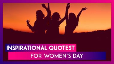Inspirational Quotes For Women’s Day 2020: Thoughtful Sayings To Celebrate The Power Of Womanhood