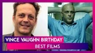 Vince Vaughn Birthday: Hacksaw Ridge, Swingers and Other Best Films