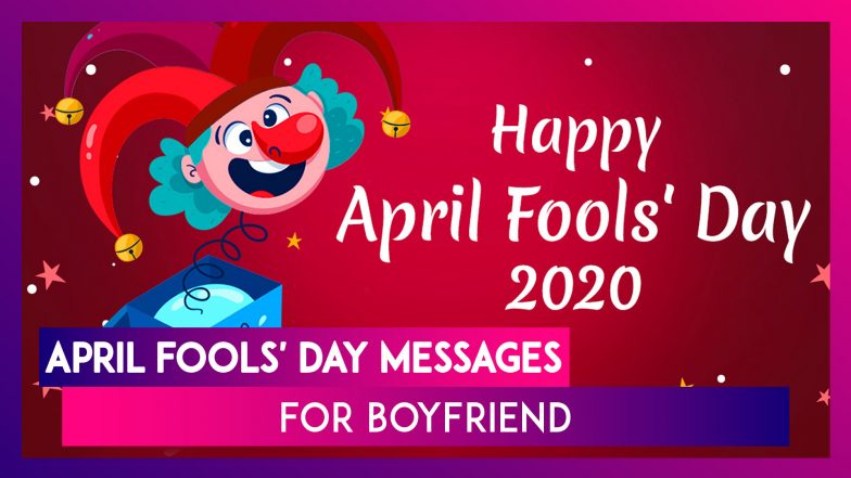 April Fools' Day Messages For Boyfriend: Funny Quotes & Cheesy Greetings For Your Lover On April 1