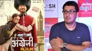 &lsquo;After Angrezi Medium, There Are Plans for a Chinese Medium&rsquo;, Says Producer Dinesh Vijan