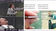 Extroverts vs Introverts in Quarantine Funny Memes: Jokes on How Different People Are Dealing With Social Distancing Trend Online