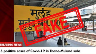 Fact Check: Coronavirus Infects 5 Persons in Mumbai's Mulund? Local MLA Mihir Kotecha Trashes Rumour, Seeks Action Against Fake News Mongers