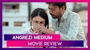 Angrezi Medium Review: Irrfan, Radhika Madan's Film Is A Lovable Entertainer