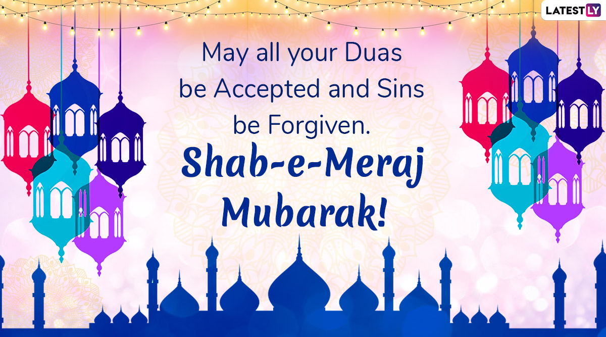 Shab-e-Miraj 2020 Mubarak Wishes and HD Images: WhatsApp Messages ...