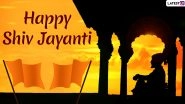 Happy Shiv Jayanti 2020 Messages in Marathi: WhatsApp Stickers, GIF Images, Greetings and Quotes to Celebrate Chhatrapati Shivaji Maharaj's Birth Anniversary