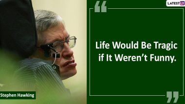 Stephen Hawking Death Anniversary: Interesting Quotes By the Great Scientist That Will Inspire You Every Single Day