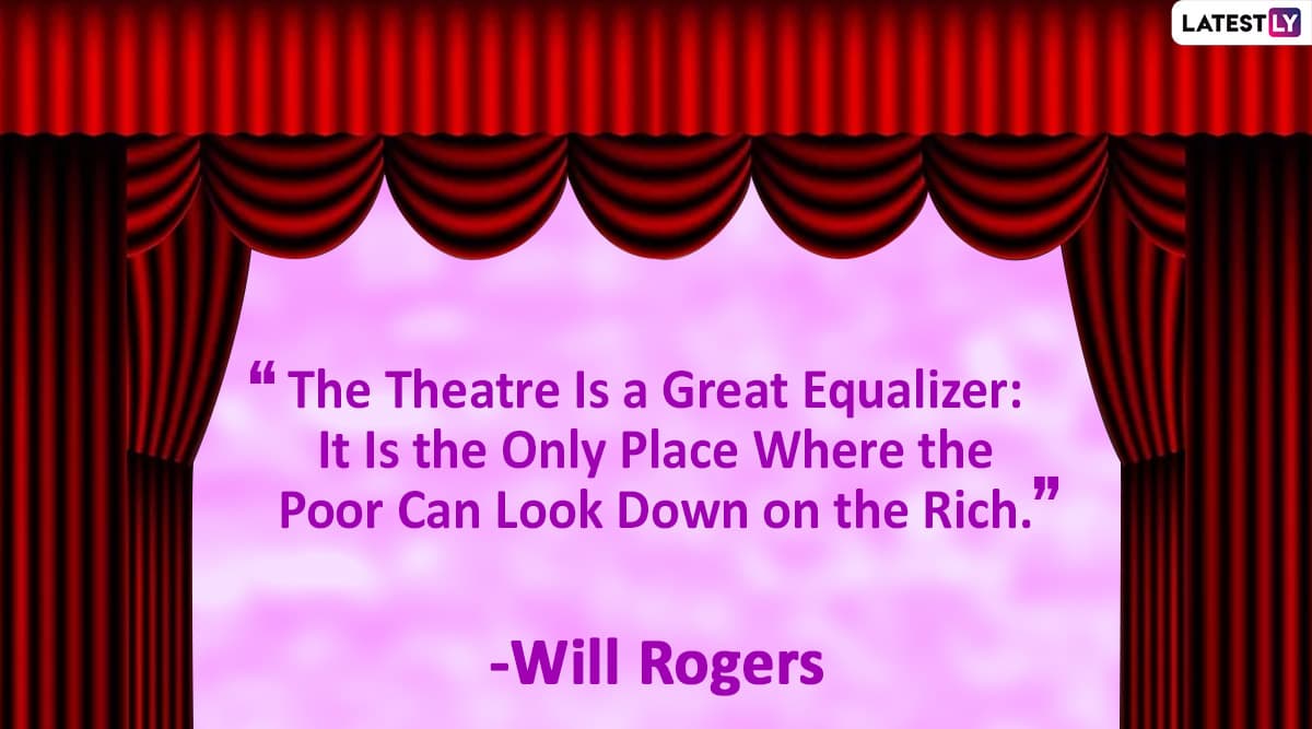 On World Theatre Day 2020, Share These Wonderful Quotes That Describe ...