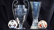 UEFA Champions League and Europa League Finals Rescheduled to New Dates Amid Coronavirus Outbreak: Report