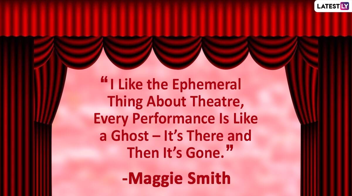 On World Theatre Day 2020, Share These Wonderful Quotes That Describe ...