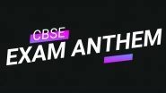 After Memes, CBSE Releases &lsquo;Exam Anthem&rsquo; Rap Song to Ease Board Examination Stress Among Students (Watch Video)