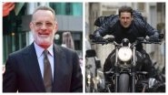 Coronavirus Affects Hollywood: From Tom Hanks' Diagnosis to Delay In Mission Impossible 7, All That Has Been Hit By The COVID 19