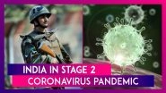 India In Stage 2 Of Coronavirus Outbreak: Here&rsquo;s What It Means