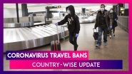 Coronavirus Travel Bans And Restrictions In Place Globally: India, U.S. & More Country-wise Update