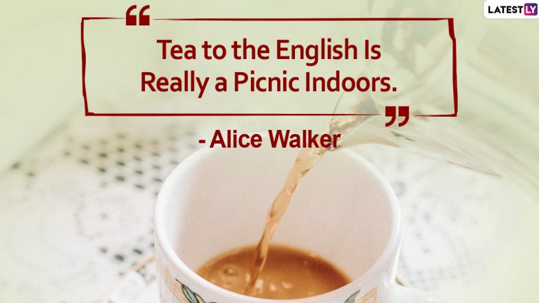 National Tea Day 2020 Quotes and Images: 11 Sayings About ‘Chai’ That Will Leave You With PositiviTEA and Also Serve As Best Instagram Captions!
