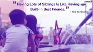 Happy Siblings Day 2021 (US) Wishes & Greetings: These 10 Quotes and Images Perfectly Describe the Precious Bond Between Sisters and Brothers