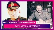 Field Marshal Sam Manekshaw 106th Birth Anniversary: Remembering Him With Memorable Quotes