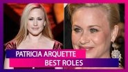 Patricia Arquette Birthday: Best Performances Of The Actress Across Film And TV