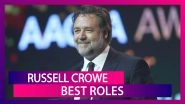 Russell Crowe Birthday: 5 Movies That Put The Actor On Our All-Time Favourite List