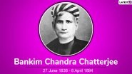 Bankim Chandra Chatterjee 127th Death Anniversary: Nation Remembers The Writer Who Wrote National Song of India 'Vande Mataram'