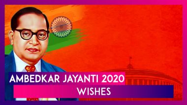 Ambedkar Jayanti 2020 Wishes: Messages, Images & Quotes To Share Greetings On This Bhim Jayanti