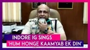 Indore IG Vivek Sharma Sings, &lsquo;Hum Honge Kaamyab Ek Din&rsquo; To Motivate People Ans India Lives I Lockdown