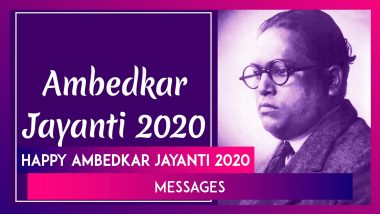 Happy Ambedkar Jayanti 2020 Messages: Greetings, Images, Quotes To Share Wishes On This Bhim Jayanti