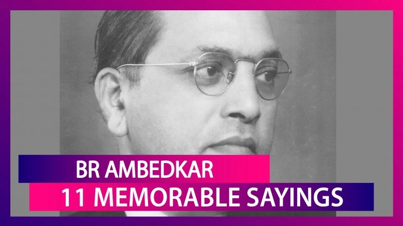 Br Ambedkar Quotes 11 Memorable Sayings By The Father Of Indian