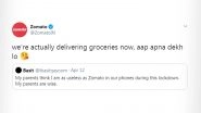 Man Calls Zomato 'Useless' During Lockdown, But Food Delivery Giant's Savage Reply Informing About Delivering Groceries is What You Need to See on Twitter RN!