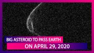 A Large Asteroid Will Fly By Earth On April 29; Don&rsquo;t Worry, It Won&rsquo;t Hit Us