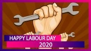 Labour Day 2020 Greetings: WhatsApp Messages, Images, Wishes to Celebrate International Workers&rsquo; Day