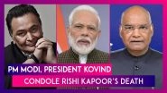 Rishi Kapoor&rsquo;s Death Condoled By PM Narendra Modi, President Kovind And Other Political Leaders
