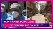Coronavirus Cases In India Jump Over 17,000 With 543 Deaths As Country Sees Biggest Single-Day Spike