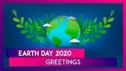 Earth Day 2020 Greetings: Earth Day Wishes, Images & Messages To Mark The Global Event
