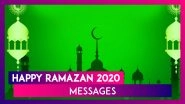 Happy Ramazan 2020 Messages: WhatsApp Greetings, Quotes & Images To Mark The Holy Start Of Ramadan