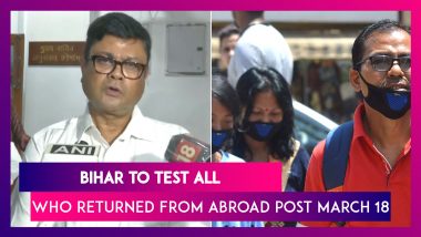 Coronavirus In India: Bihar To Test All People Who Returned To The State From Abroad After March 18