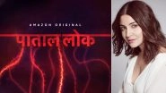 Anushka Sharma Hints at Paatal Lok Season 2, Says 'Let's Say It's Quite Possible'