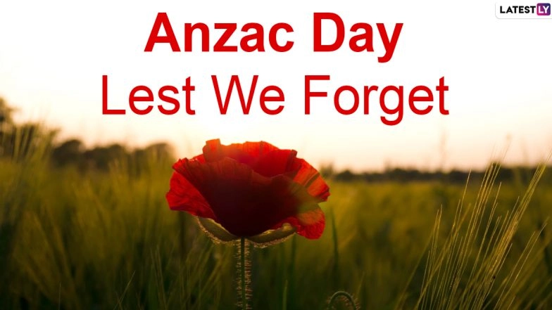 Anzac Day 2020 Messages: WhatsApp Stickers, Facebook Greetings, GIF Images, and Quotes to Send on Day Remembering Soldiers of Australia and New Zealand Who Died in Wars