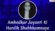 Ambedkar Jayanti 2020 Messages in Hindi: 129 Bhim Jayanti WhatsApp Stickers, Facebook Greetings, SMS and Wishes to Celebrate Dr BR Ambedkar Birth Anniversary