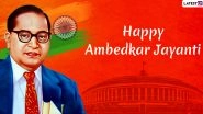 Ambedkar Jayanti 2020 Wishes & Bhim Jayanti 129 Banner: WhatsApp Stickers, Status, SMS, Quotes, Slogans, GIFs and Messages to Mark His 129th Birth Anniversary