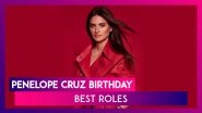 Penelope Cruz Birthday: 5 Films Starring The Spanish Actress That Are Unmissable