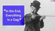 Charlie Chaplin Quotes to Observe His 131st Birth Anniversary: 5 Famous Sayings to Remember The Great Comedian